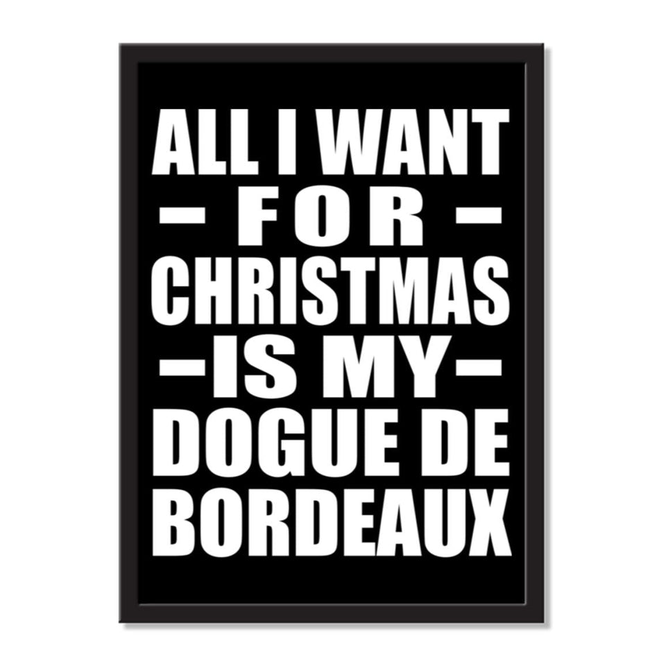 All I Want For Christmas Is My Dogue De Bordeaux - Portrait Frame Photo Tile