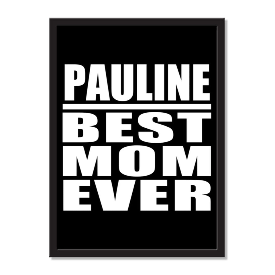 Pauline Best Mom Ever - Portrait Frame Photo Tile