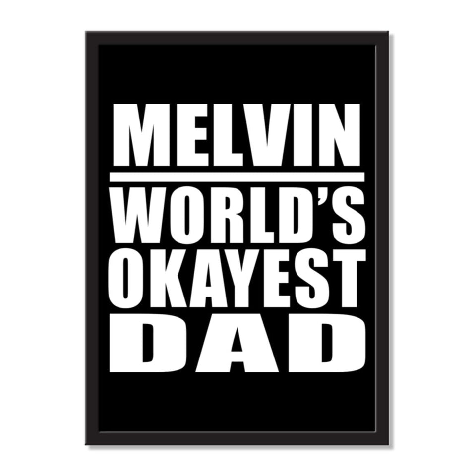 Melvin World's Okayest Dad - Portrait Frame Photo Tile