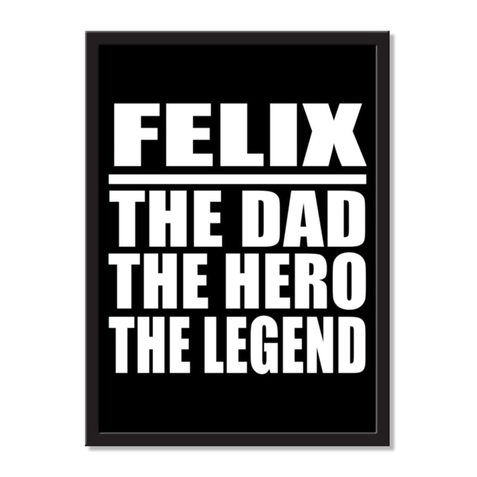 Felix The Dad The Hero The Legend - Portrait Frame Photo Tile