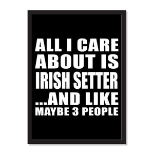 All I Care About Is Irish Setter And Like Maybe 3 People - Portrait Frame Photo Tile