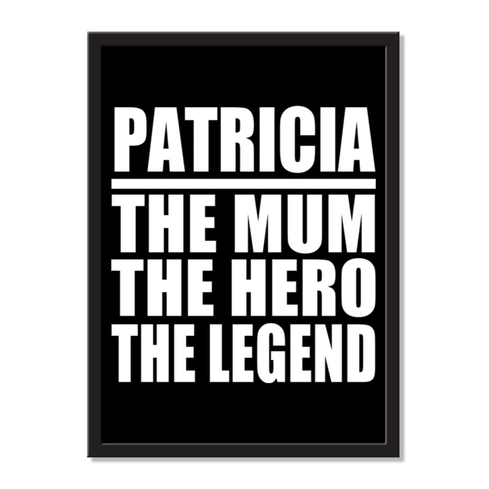 Patricia The Mum The Hero The Legend - Portrait Frame Photo Tile
