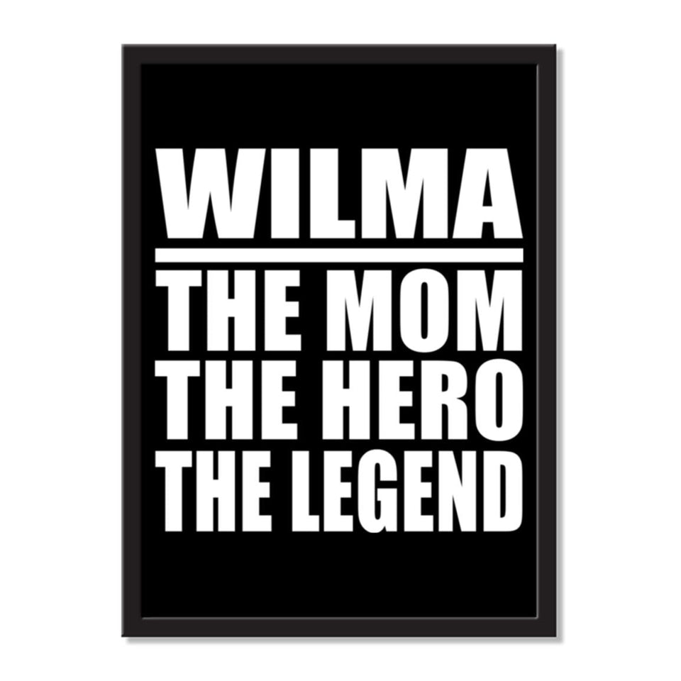 Wilma The Mom The Hero The Legend - Portrait Frame Photo Tile