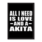 All I Need Is Love And A Akita - Portrait Frame Photo Tile