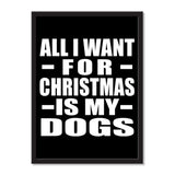 All I Want For Christmas Is My Dogs - Portrait Frame Photo Tile