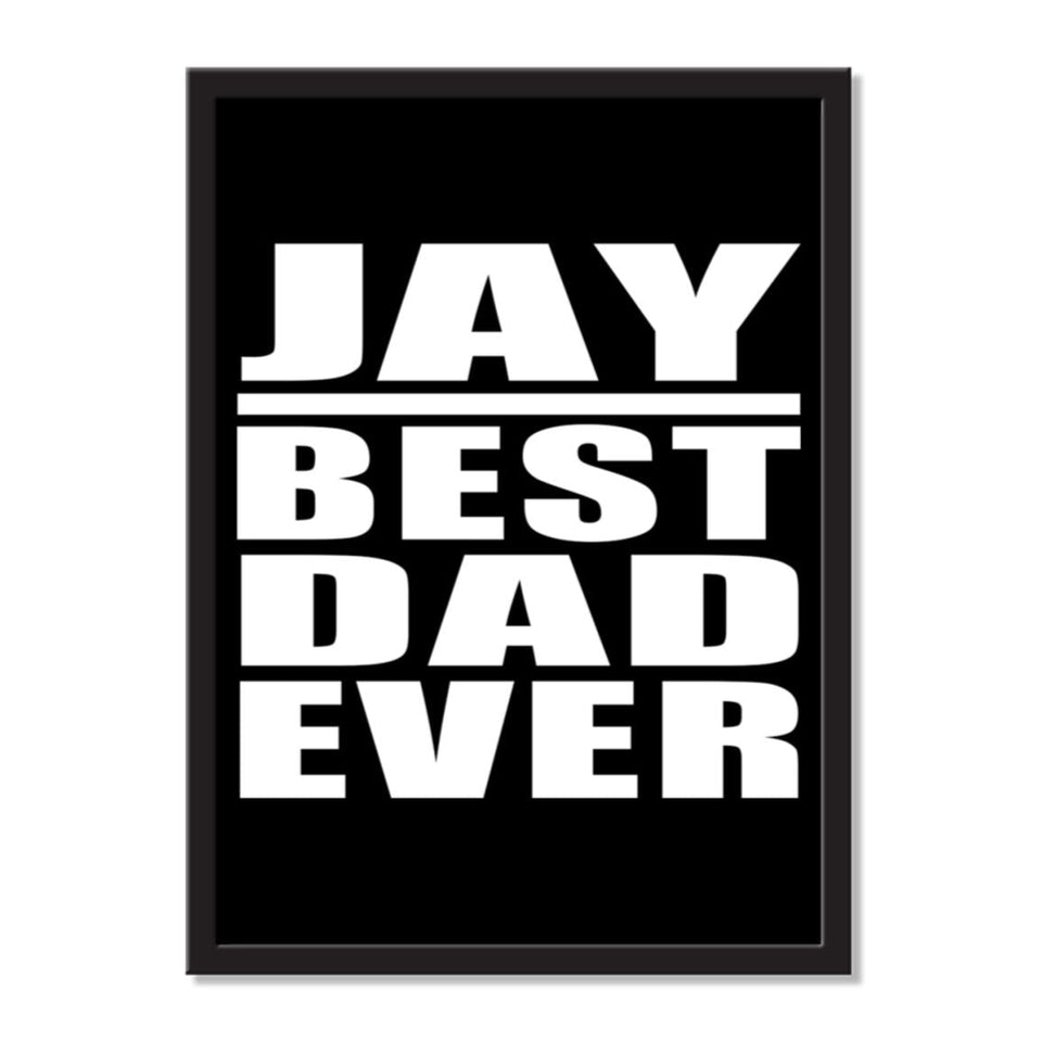 Jay Best Dad Ever - Portrait Frame Photo Tile