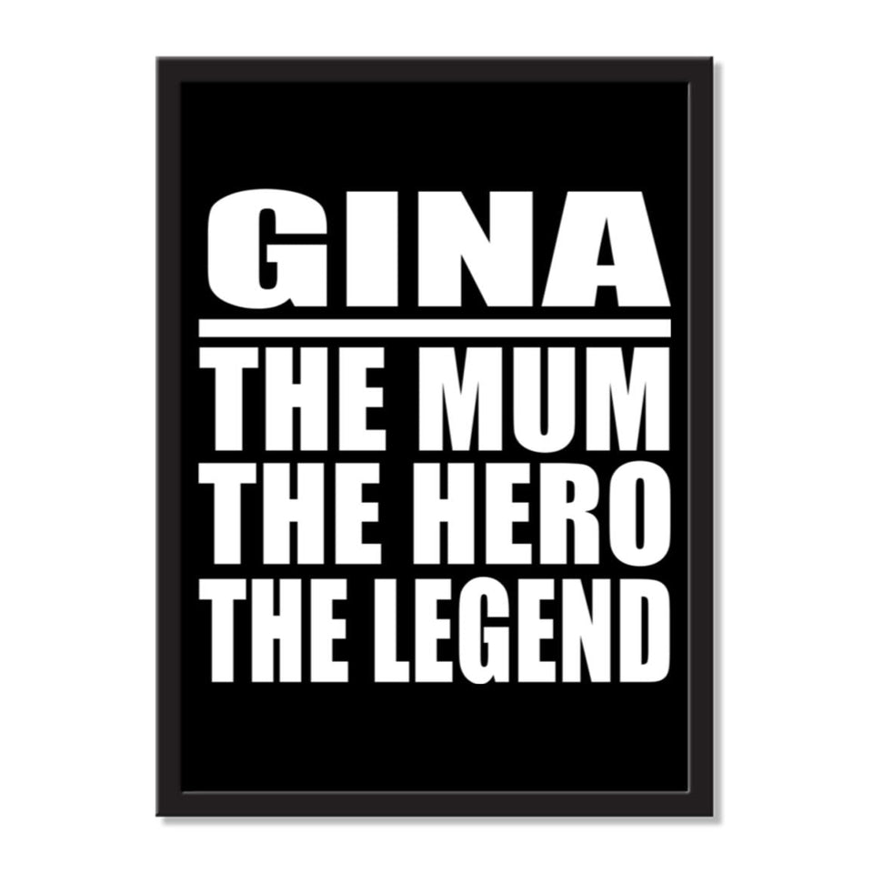 Gina The Mum The Hero The Legend - Portrait Frame Photo Tile