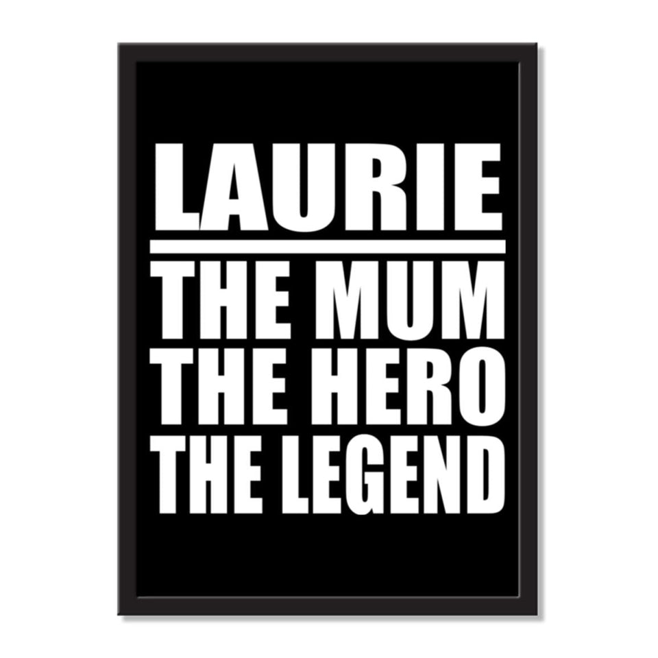 Laurie The Mum The Hero The Legend - Portrait Frame Photo Tile