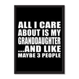 All I Care About Is My Granddaughter And Like Maybe 3 People - Portrait Frame Photo Tile