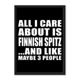 All I Care About Is Finnish Spitz And Like Maybe 3 People - Portrait Frame Photo Tile