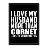 I Love My Husband More Than Cornet ...He Bought Me This - Portrait Frame Photo Tile
