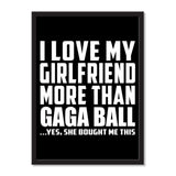 I Love My Girlfriend More Than Gaga Ball ...She Bought Me This - Portrait Frame Photo Tile