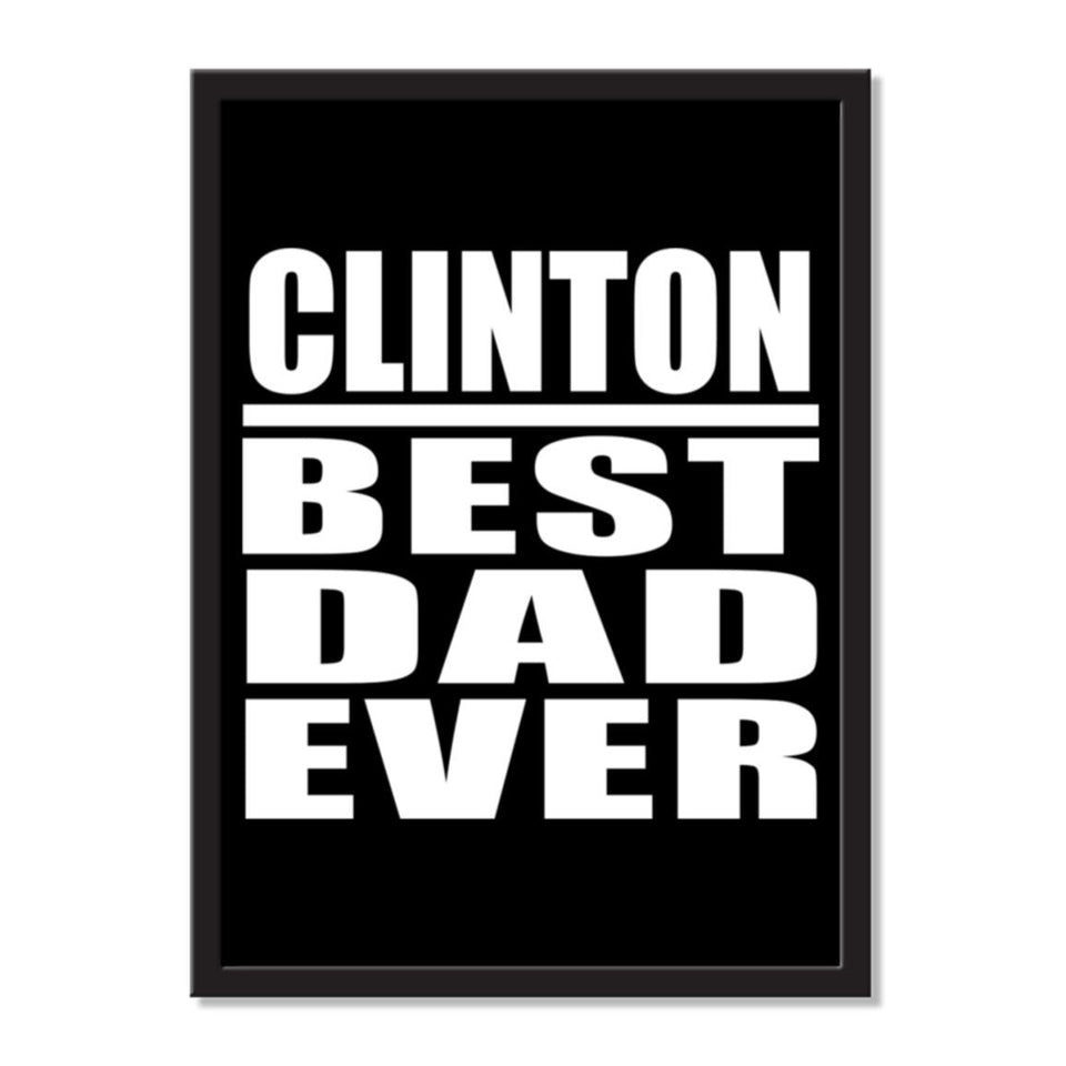 Clinton Best Dad Ever - Portrait Frame Photo Tile