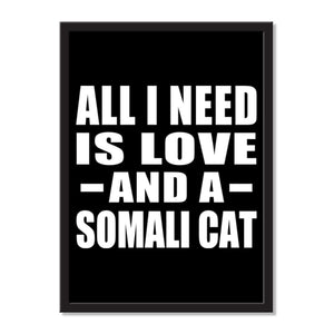 All I Need Is Love And A Somali Cat - Portrait Frame Photo Tile