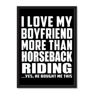 I Love My Boyfriend More Than Horseback Riding ...He Bought Me This - Portrait Frame Photo Tile