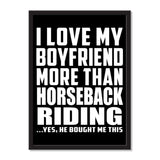 I Love My Boyfriend More Than Horseback Riding ...He Bought Me This - Portrait Frame Photo Tile