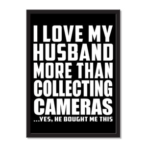 I Love My Husband More Than Collecting Cameras ...He Bought Me This - Portrait Frame Photo Tile