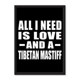 All I Need Is Love And A Tibetan Mastiff - Portrait Frame Photo Tile