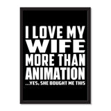 I Love My Wife More Than Animation ...Yes, She Bought Me This - Portrait Frame Photo Tile