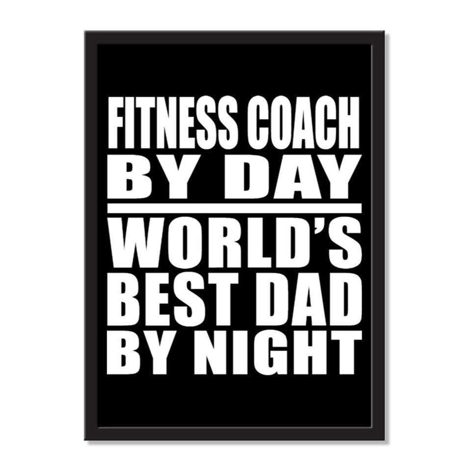 Fitness Coach By Day World's Best Dad By Night - Portrait Frame Photo Tile