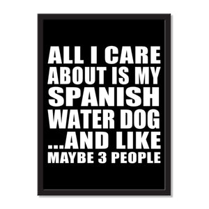 All I Care About Is My Spanish Water Dog And Like Maybe 3 People - Portrait Frame Photo Tile