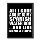 All I Care About Is My Spanish Water Dog And Like Maybe 3 People - Portrait Frame Photo Tile