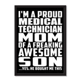 I'm A Proud Medical Technician Mom Of A Freaking Awesome Son, He Bought Me This - Portrait Frame Photo Tile