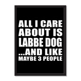 All I Care About Is Labbe Dog And Like Maybe 3 People - Portrait Frame Photo Tile