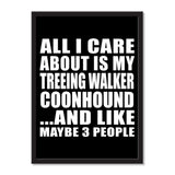 All I Care About Is My Treeing Walker Coonhound And Like Maybe 3 People - Portrait Frame Photo Tile
