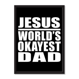 Jesus World's Okayest Dad - Portrait Frame Photo Tile