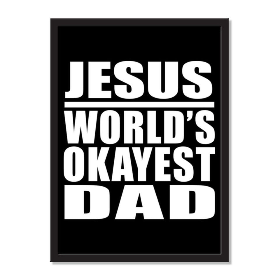 Jesus World's Okayest Dad - Portrait Frame Photo Tile