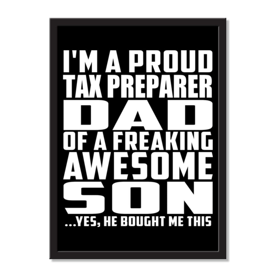 I'm A Proud Tax Preparer Dad Of A Freaking Awesome Son, He Bought Me This - Portrait Frame Photo Tile