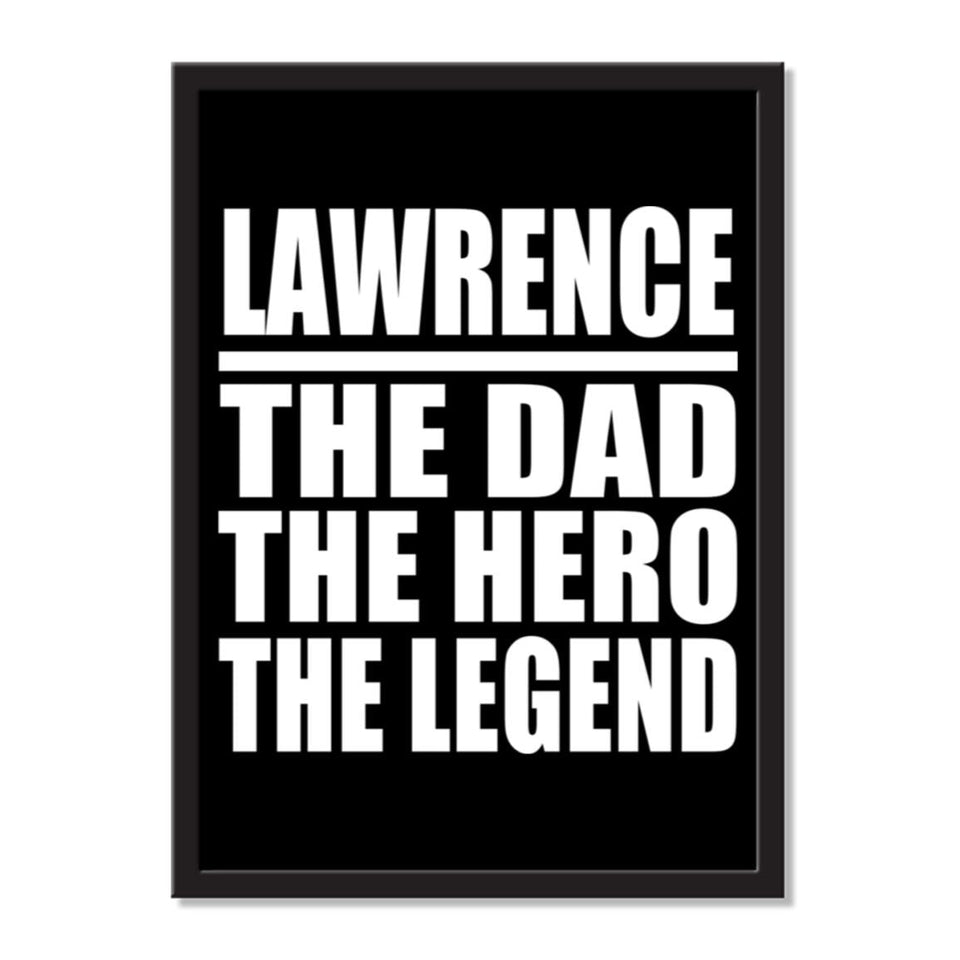 Lawrence The Dad The Hero The Legend - Portrait Frame Photo Tile