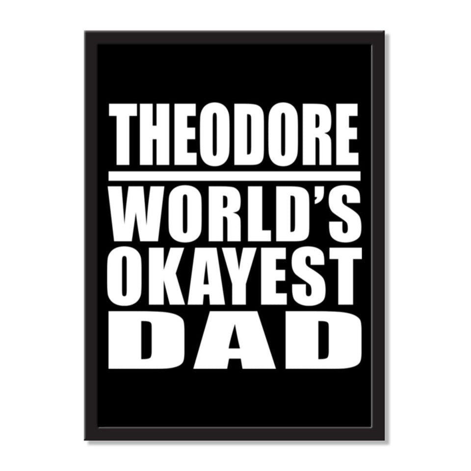 Theodore World's Okayest Dad - Portrait Frame Photo Tile