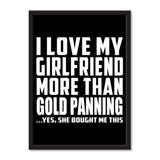 I Love My Girlfriend More Than Gold Panning ...She Bought Me This - Portrait Frame Photo Tile