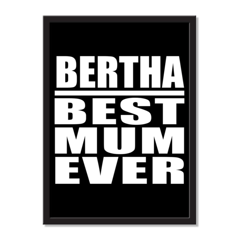 Bertha Best Mum Ever - Portrait Frame Photo Tile