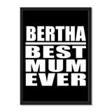 Bertha Best Mum Ever - Portrait Frame Photo Tile