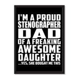 I'm A Proud Stenographer Dad Of A Freaking Awesome Daughter, She Bought Me This - Portrait Frame Photo Tile