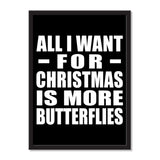 All I Want For Christmas Is More Butterflies - Portrait Frame Photo Tile