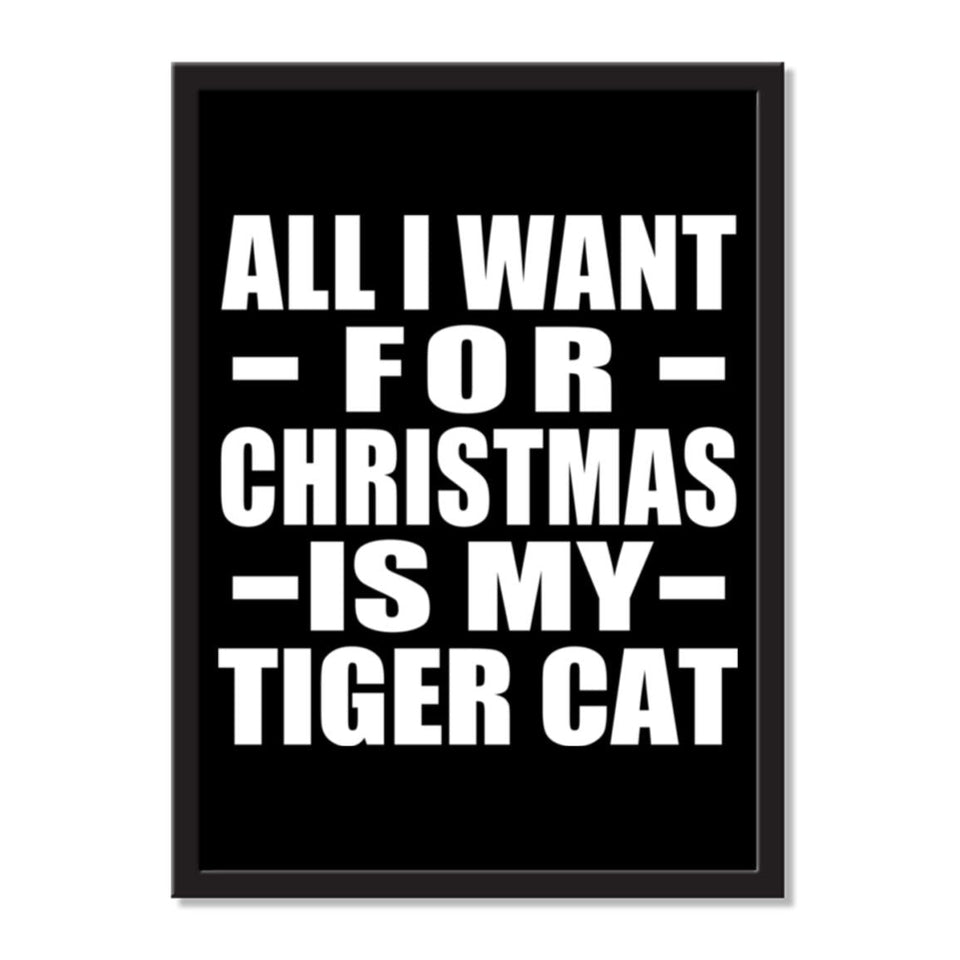 All I Want For Christmas Is My Tiger Cat - Portrait Frame Photo Tile