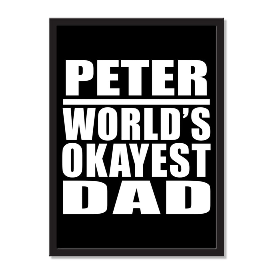 Peter World's Okayest Dad - Portrait Frame Photo Tile