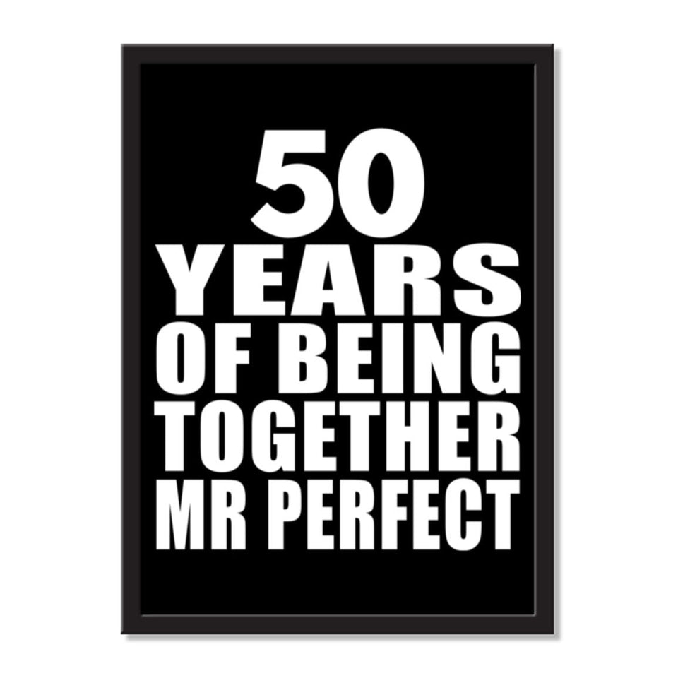 50 Years Of Being Together Mr Perfect - Portrait Frame Photo Tile