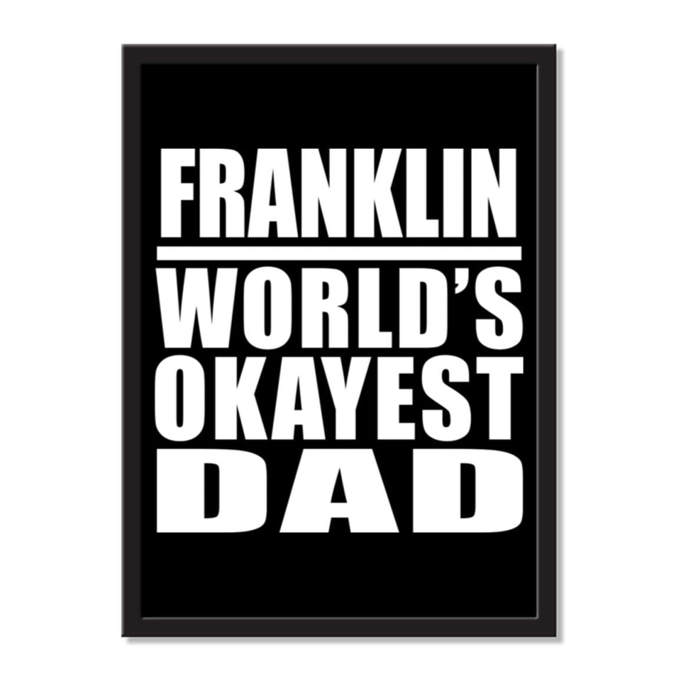 Franklin World's Okayest Dad - Portrait Frame Photo Tile