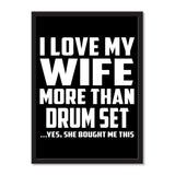 I Love My Wife More Than Drum Set ...Yes, She Bought Me This - Portrait Frame Photo Tile