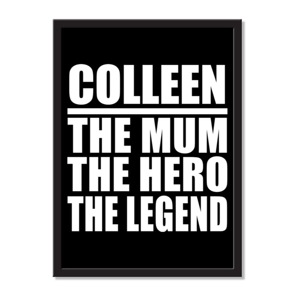 Colleen The Mum The Hero The Legend - Portrait Frame Photo Tile