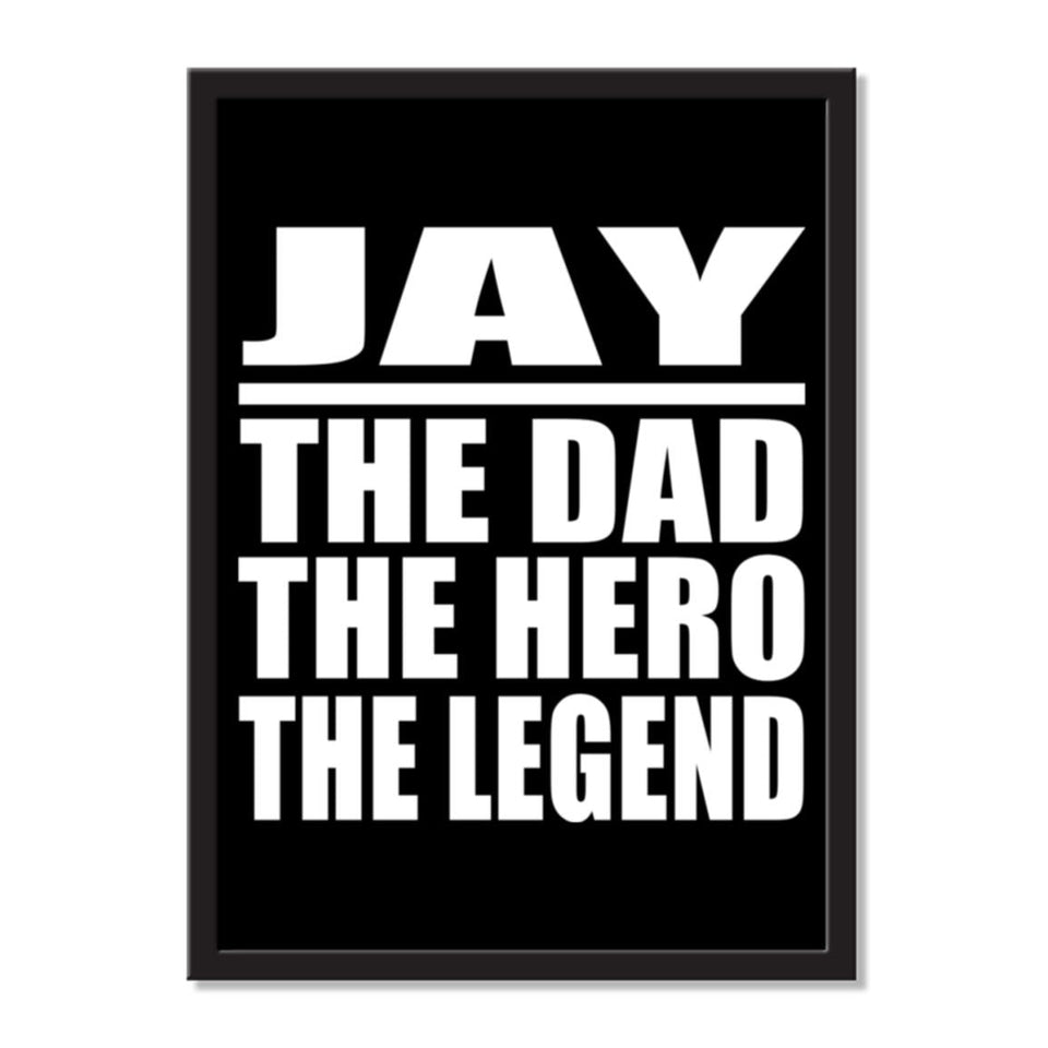 Jay The Dad The Hero The Legend - Portrait Frame Photo Tile