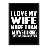 I Love My Wife More Than Glowsticking ...Yes, She Bought Me This - Portrait Frame Photo Tile