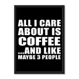 All I Care About Is Coffee And Like Maybe 3 People - Portrait Frame Photo Tile