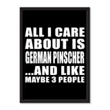 All I Care About Is German Pinscher And Like Maybe 3 People - Portrait Frame Photo Tile