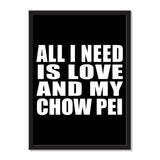 All I Need Is Love And My Chow Pei - Portrait Frame Photo Tile